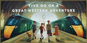 Read more about the article Five Go Mad at GWR